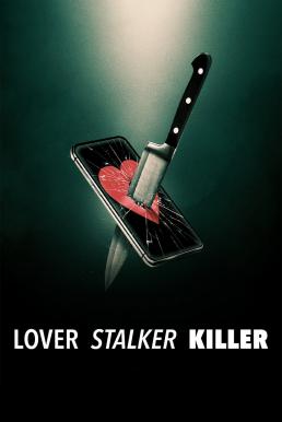 Lover, Stalker, Killer คนรัก สตอล์กเกอร์ ฆาตกร (2024) NETFLIX บรรยายไทย
